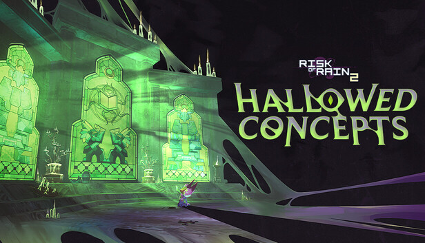 Risk of Rain 2: Hallowed Concepts