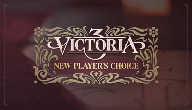 Victoria 3 - New Player's Choice