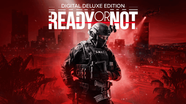 Ready or Not: Digital Deluxe Edition