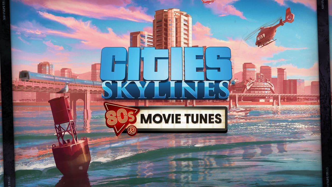 Cities: Skylines - 80's Movies Tunes