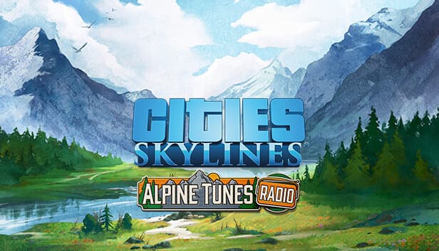 Cities: Skylines - Alpine Tunes