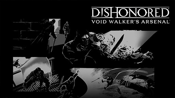 Dishonored - Void Walker Arsenal