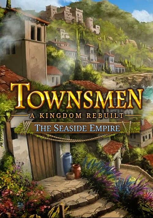 Townsmen - A Kingdom Rebuilt: The Seaside Empire