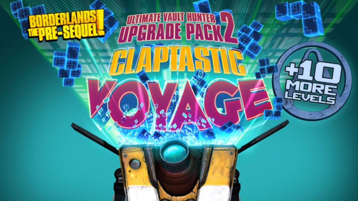 Borderlands: The Pre-Sequel - Claptastic Voyage and Ultimate Vault Hunter Upgrade Pack 2