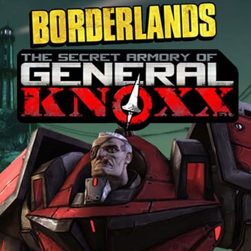 Borderlands : The Secret Armory of General Knoxx
