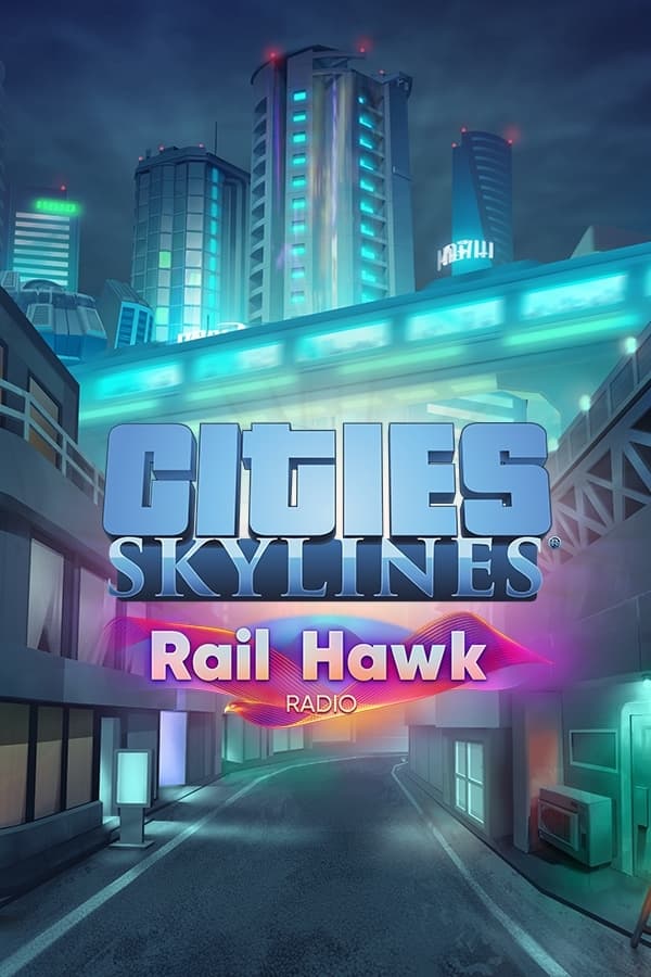 Cities: Skylines - Rail Hawk Radio