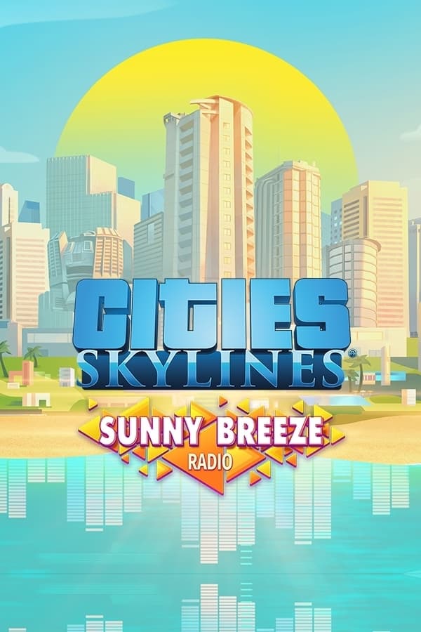 Cities: Skylines - Sunny Breeze Radio | ROW (b7dbdff4-ad4b-4669-baf2-be1580d969c7)