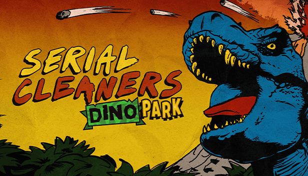 Serial Cleaners - Dino Park DLC | ROW (Jan 2022) (b6c3ef39-0ab9-419b-8941-955b83ab033c)
