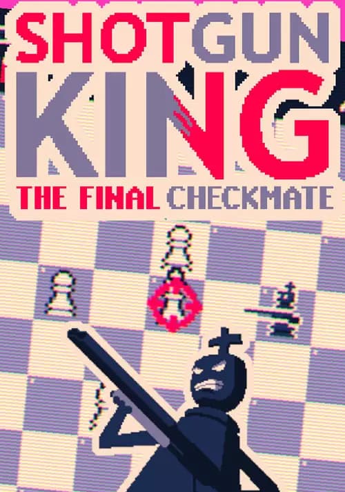 Shotgun King: The Final Checkmate
