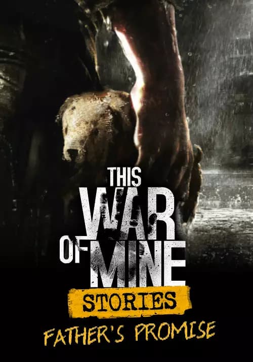 This War Of Mine: Stories - Father's Promise (Ep,1)