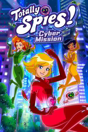 Totally Spies! – Cyber Mission