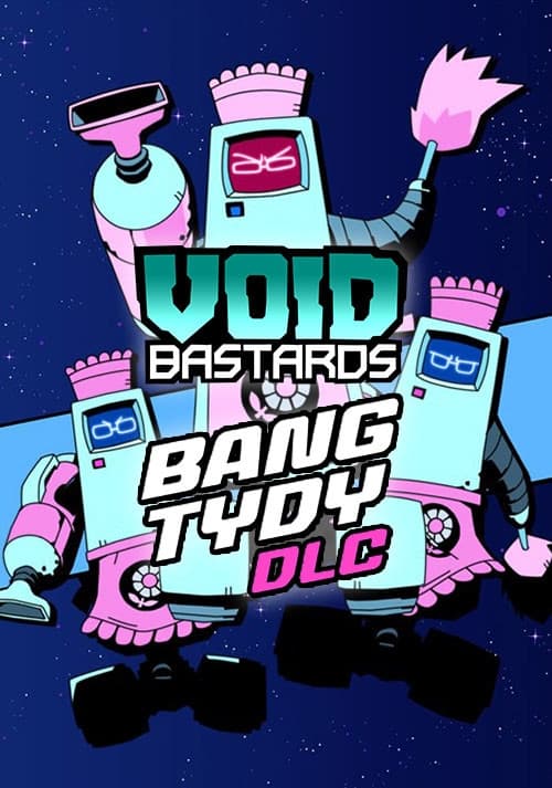 Void Bastards - Bang Tydy